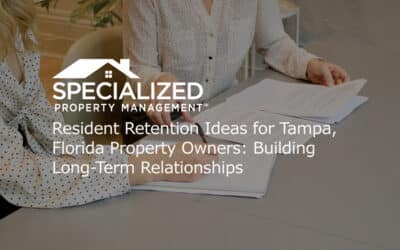 Resident Retention Ideas for Tampa, Florida Property Owners: Building Long-Term Relationships